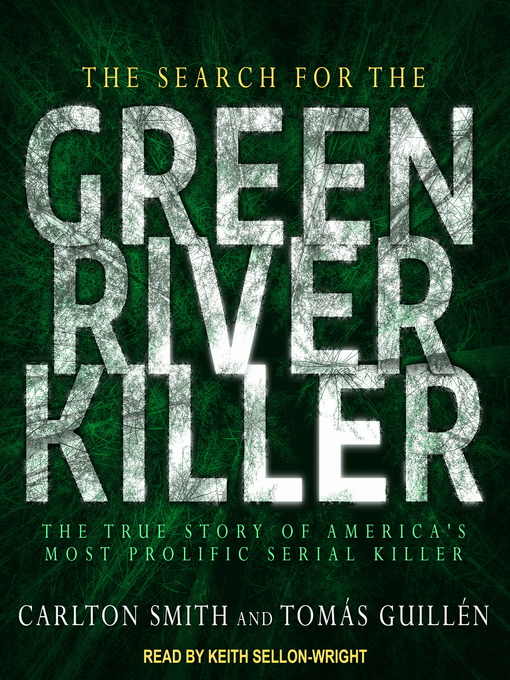 Title details for The Search for the Green River Killer by Carlton Smith - Available